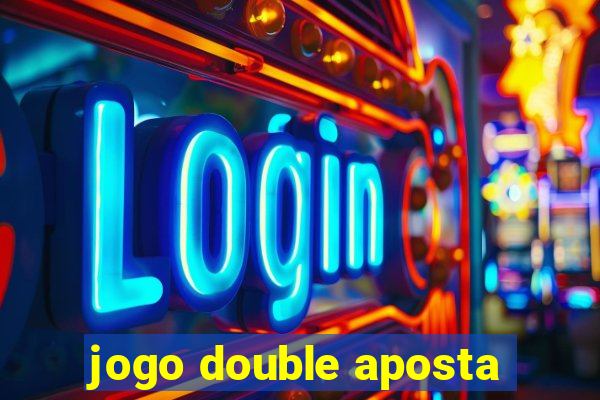 jogo double aposta