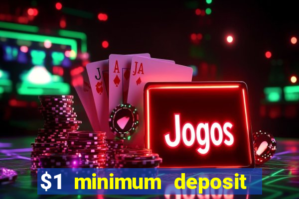 $1 minimum deposit casino australia 2023