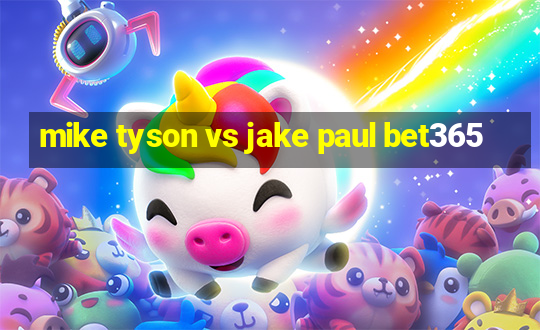 mike tyson vs jake paul bet365