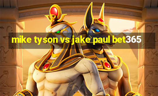 mike tyson vs jake paul bet365