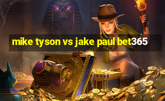 mike tyson vs jake paul bet365