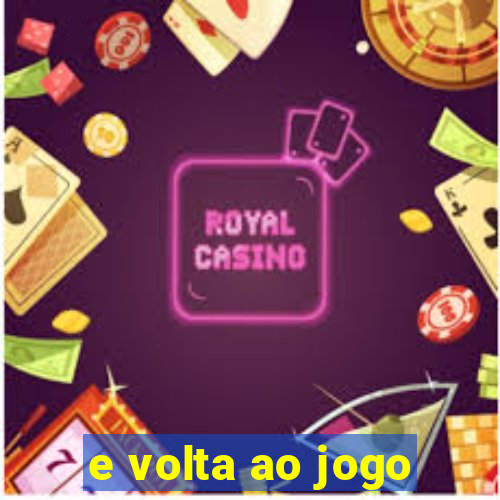 e volta ao jogo