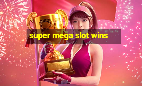 super mega slot wins