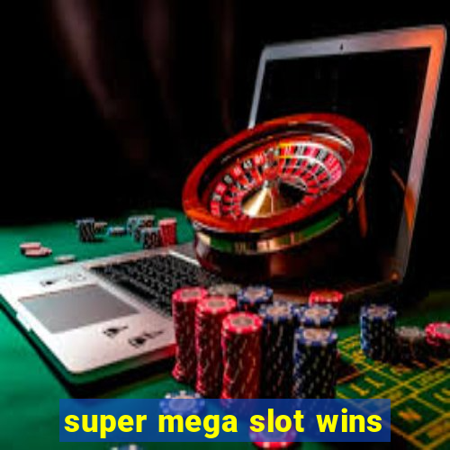 super mega slot wins