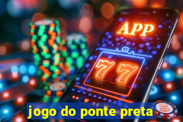 jogo do ponte preta