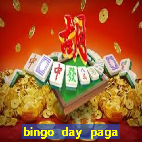 bingo day paga mesmo 2022