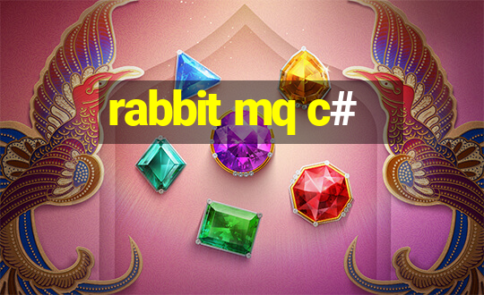 rabbit mq c#