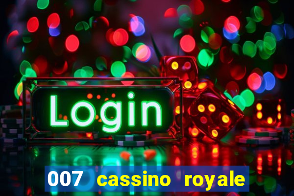 007 cassino royale dublado download