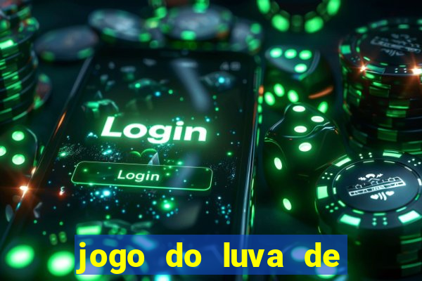 jogo do luva de pedreiro betano