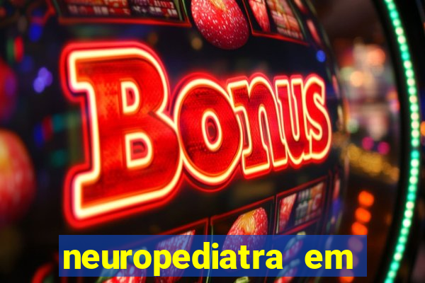 neuropediatra em juazeiro bahia