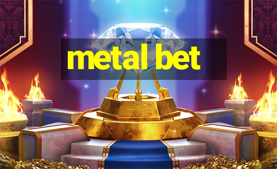 metal bet