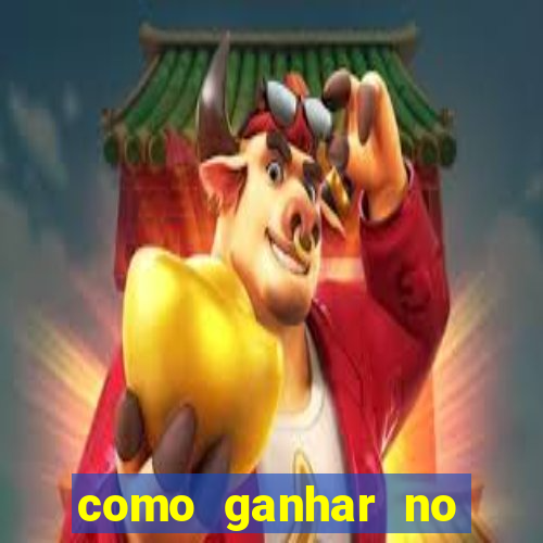 como ganhar no jogo do