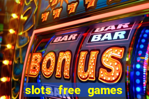 slots free games no download