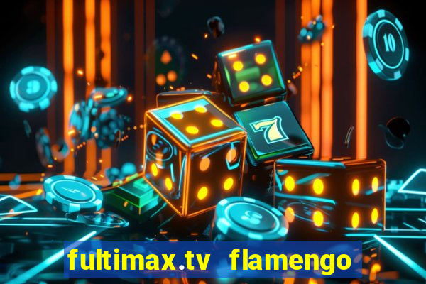 fultimax.tv flamengo ao vivo