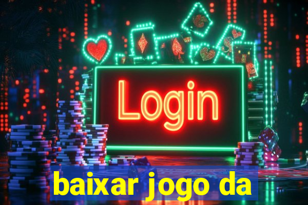 baixar jogo da