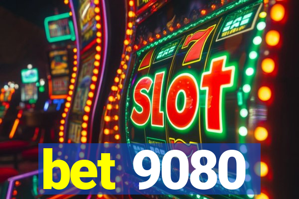 bet 9080