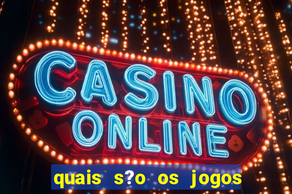 quais s?o os jogos que d?o dinheiro