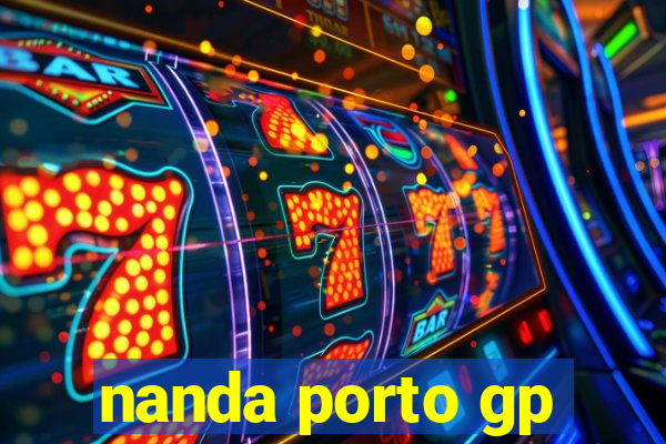 nanda porto gp