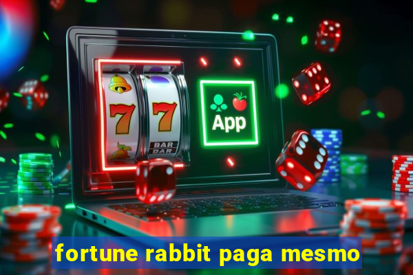 fortune rabbit paga mesmo