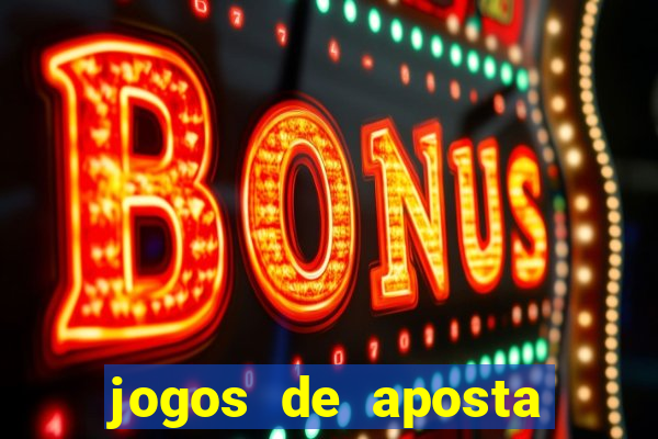 jogos de aposta que dao bonus