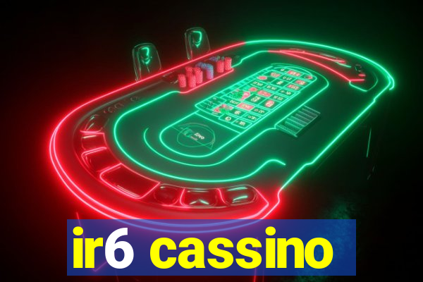 ir6 cassino