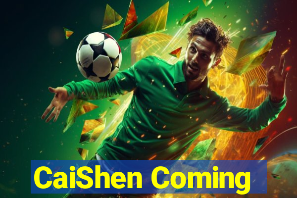 CaiShen Coming