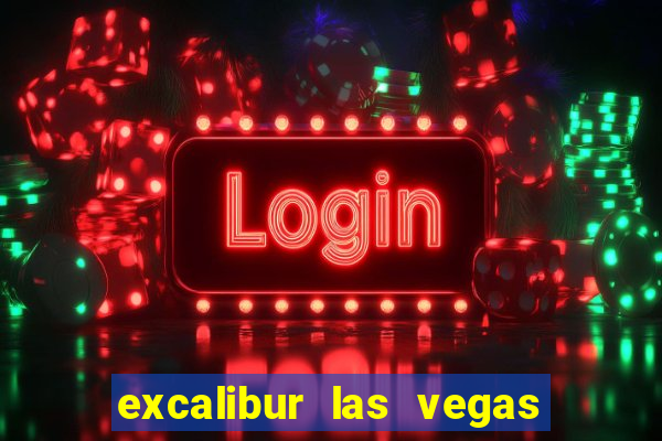 excalibur las vegas hotel and casino