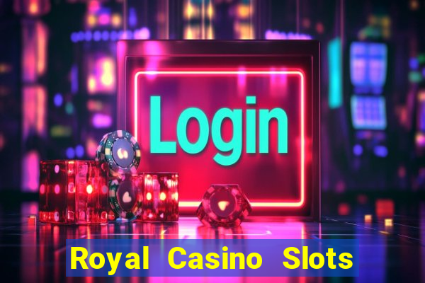 Royal Casino Slots - Huge Wins