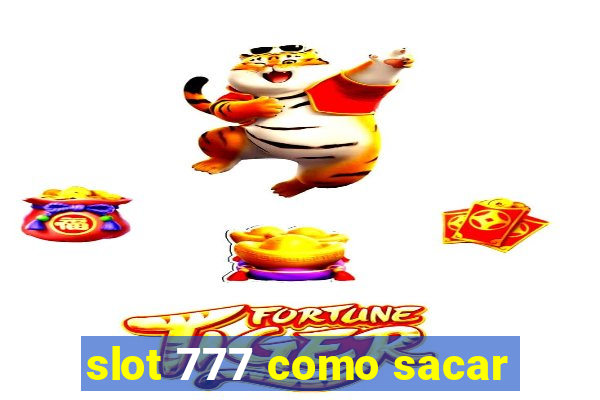 slot 777 como sacar