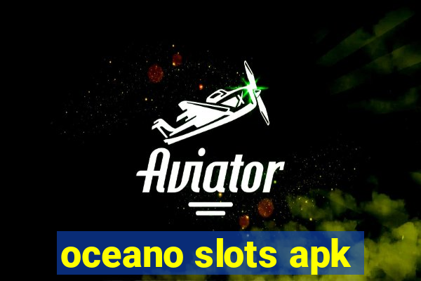 oceano slots apk