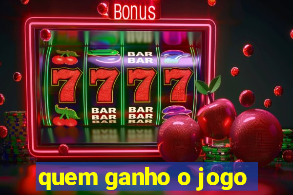 quem ganho o jogo