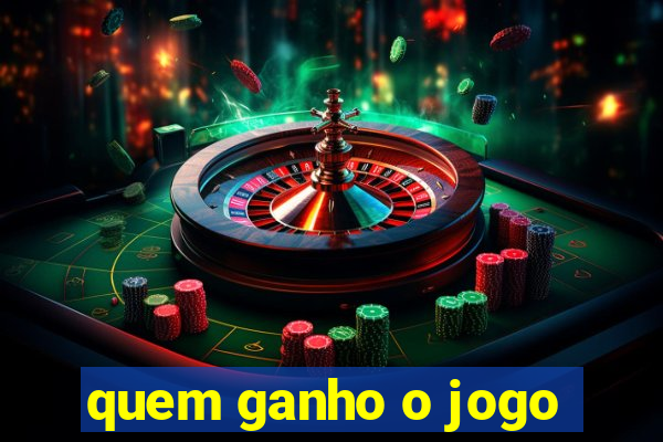 quem ganho o jogo