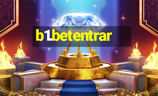 b1.betentrar