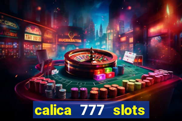 calica 777 slots como sacar