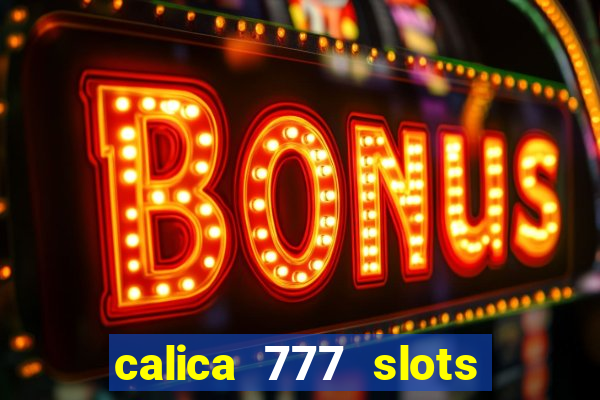 calica 777 slots como sacar