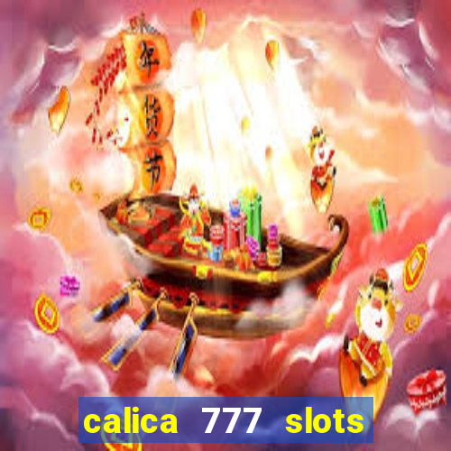 calica 777 slots como sacar