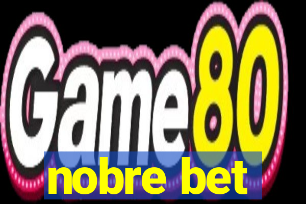 nobre bet