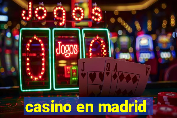 casino en madrid