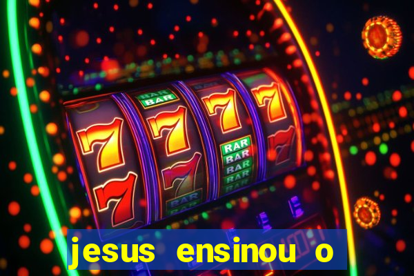 jesus ensinou o segredo da prosperidade