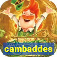 cambaddes