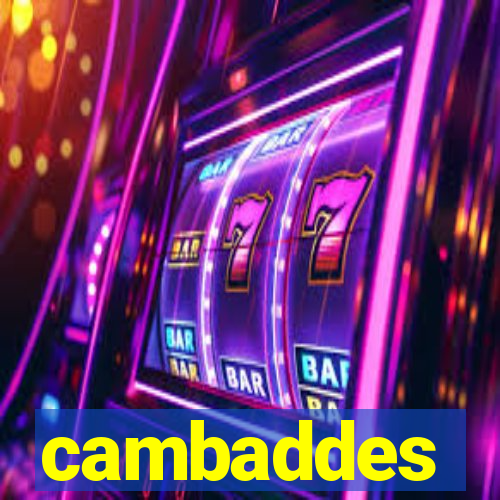 cambaddes