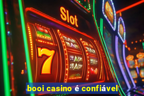 booi casino é confiável