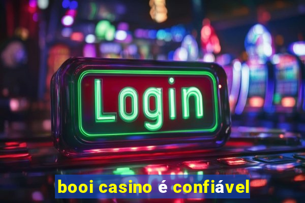 booi casino é confiável