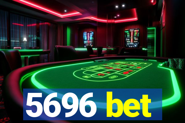 5696 bet