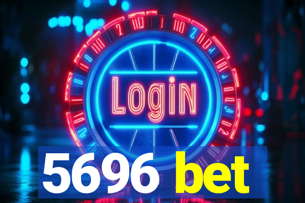 5696 bet