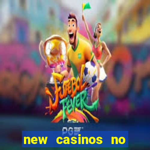 new casinos no deposit bonuses