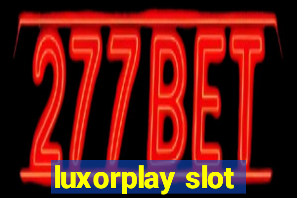 luxorplay slot