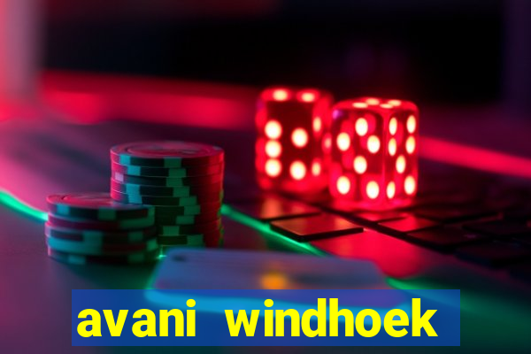 avani windhoek hotel casino namibia