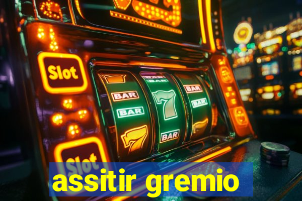 assitir gremio