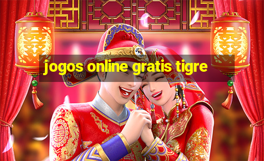 jogos online gratis tigre